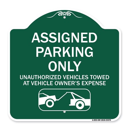 Signmission Parking Restriction Assigned Parking Unauthorized Vehicles Towed at Owner Expense, GW-1818-23374 A-DES-GW-1818-23374
